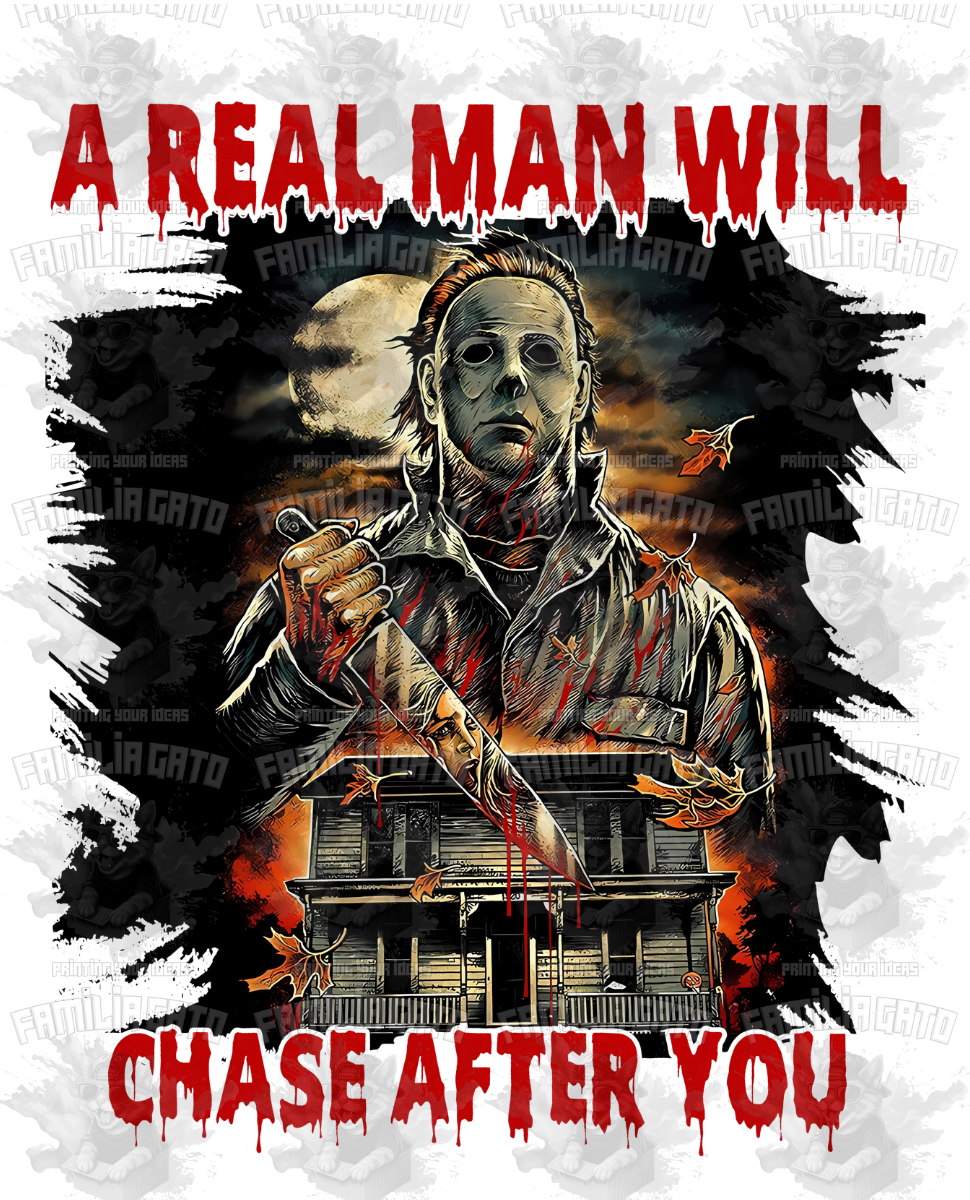 A Real Man Wil Chase After You Horror Movie Characters DTF Transfer