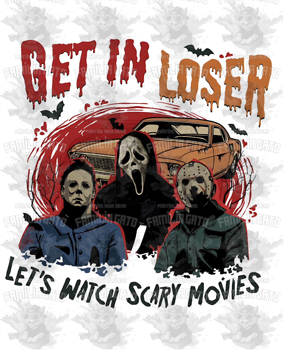 Get in Loser, Lets Watch Scary Movies DTF Transfer