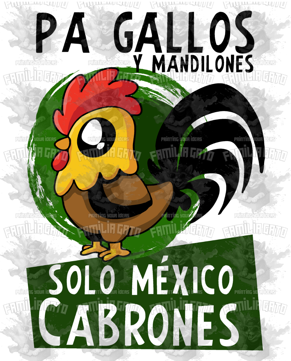 Pa Gallos y Mandilones solo Mexico Cabrones DTF Transfer