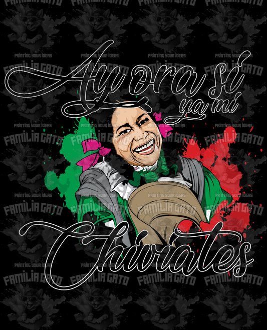Ay Ora si ya mi Chiviates DTF Transfer