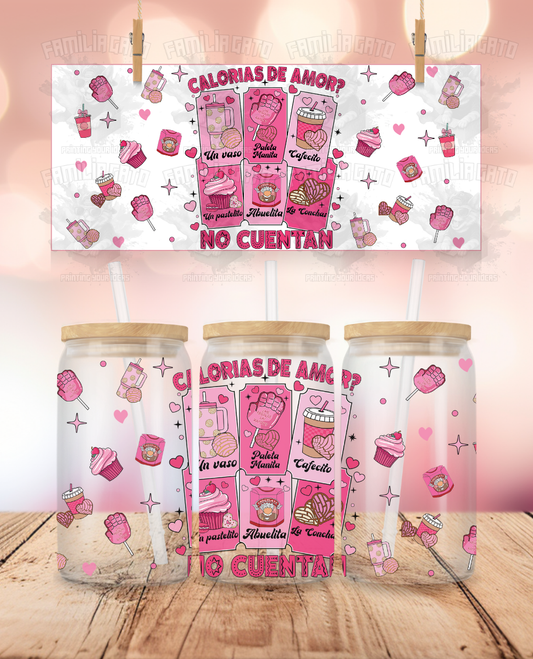 Latino Valentine's Day - Calorias de Amor No Cuentan #1 UVDTF Sticker Wrap For 16 oz Libbey Glass Cup