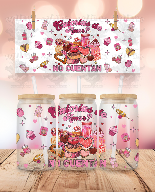 Latino Valentine's Day - Calorias de Amor No Cuentan #2 UVDTF Sticker Wrap For 16 oz Libbey Glass Cup