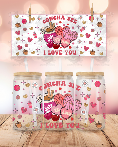 Latino Valentine's Day - Concha See I Love You #1 UVDTF Sticker Wrap For 16 oz Libbey Glass Cup