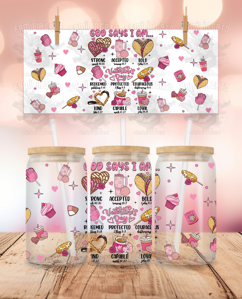 Latino Valentine's Day - God Says I Am UVDTF Sticker Wrap For 16 oz Libbey Glass Cup