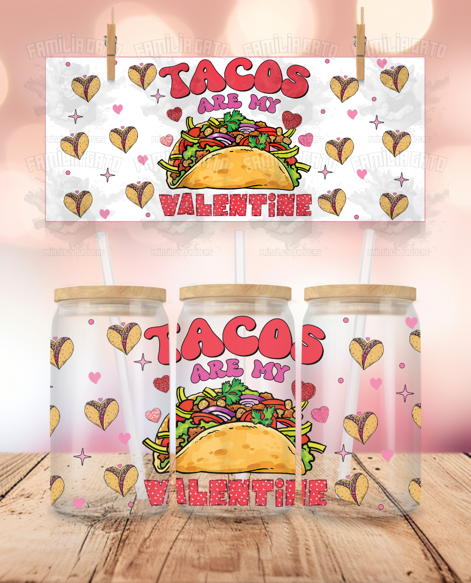 Latino Valentine's Day - Tacos are my Valentines #1 UVDTF Sticker Wrap For 16 oz Libbey Glass Cup