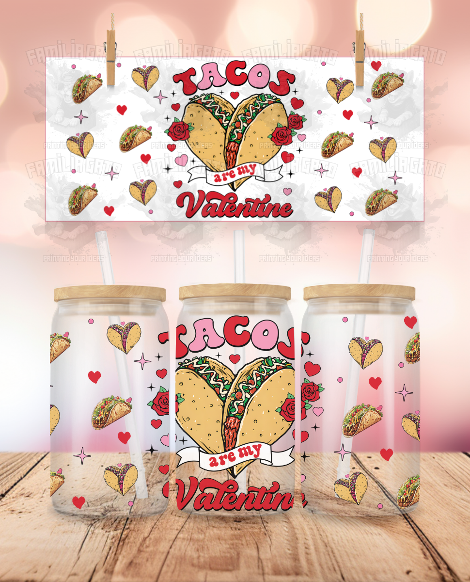 Latino Valentine's Day - Tacos are my Valentines #2 UVDTF Sticker Wrap For 16 oz Libbey Glass Cup
