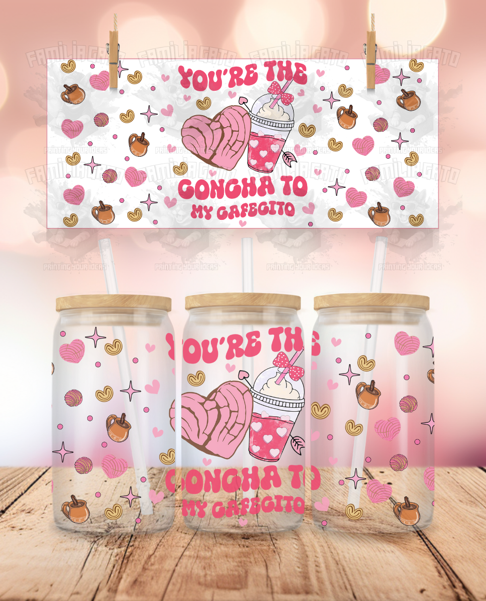 Latino Valentine's Day - You are the Concha to my Cafecito UVDTF Sticker Wrap For 16 oz Libbey Glass Cup