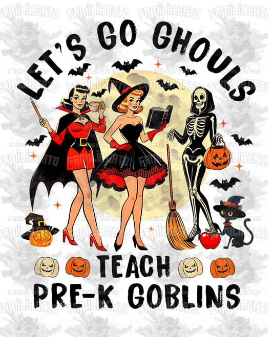 Let's Go Ghouls Teach Pre-K Goblins Halloween DTF Transfer