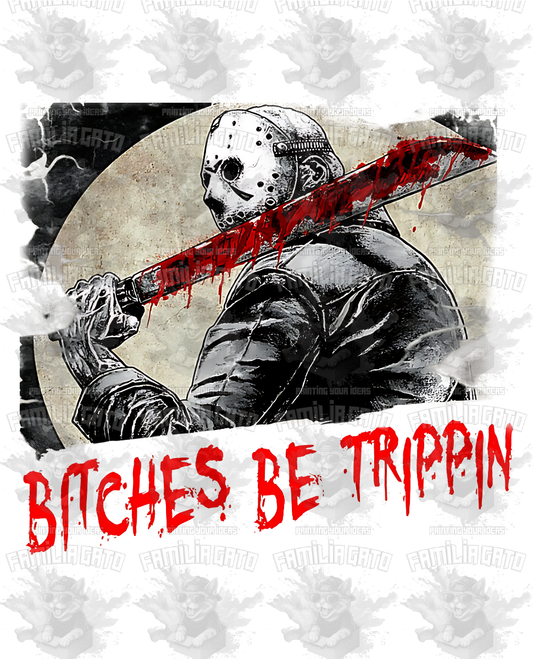 Bitches be Trippin Halloween Horror Character DTF Transfer