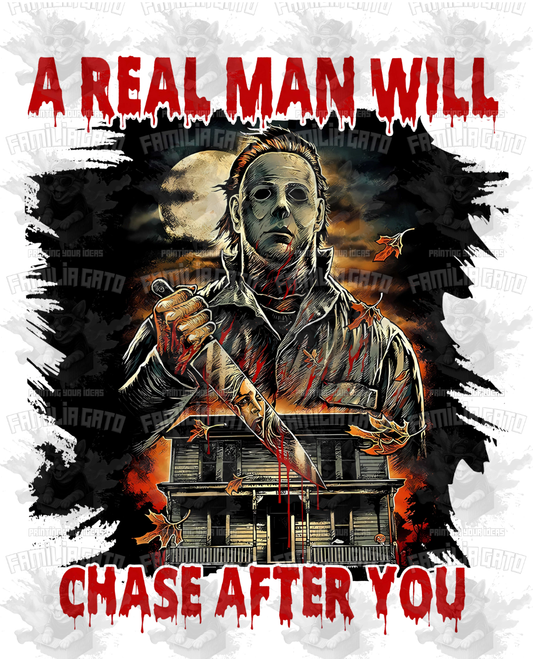 A Real Man Wil Chase After You Horror Movie Characters DTF Transfer