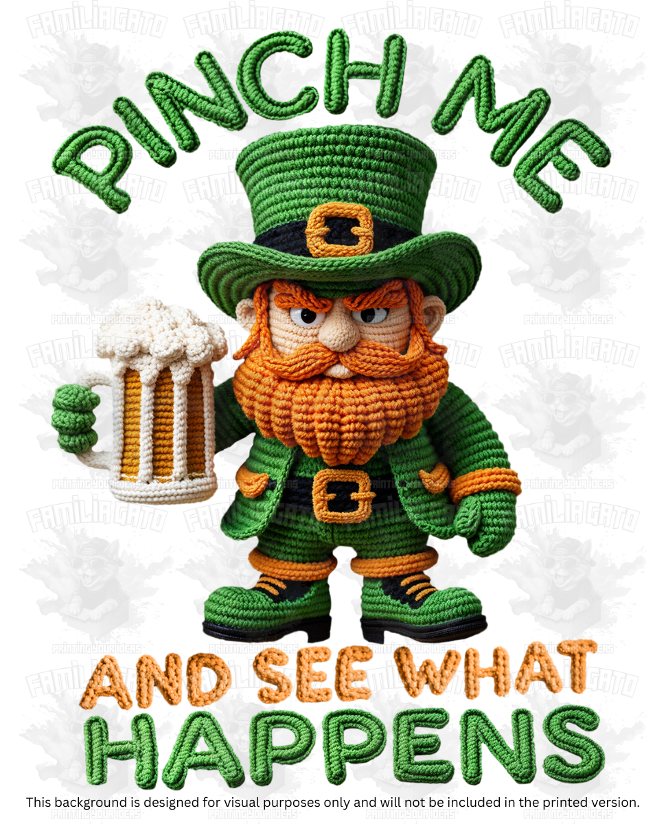 St. Patrick's Day Faux Yarn Pinch Me and see what Happens DTF Transfer