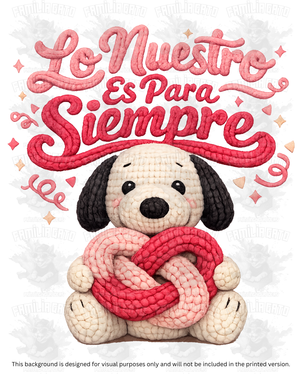 Valentine's Day - Faux Yarn Firulais Dog Lo Nuestro es Para Siempre DTF Transfer