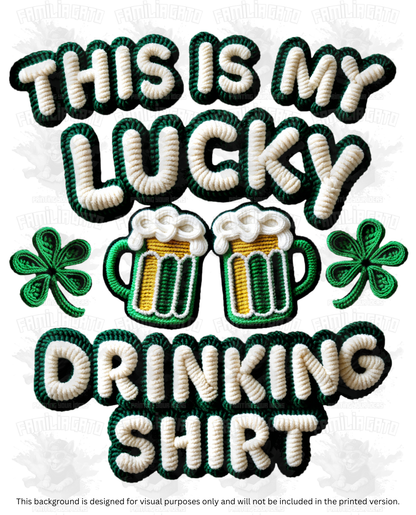 St. Patrick's Day Faux Yarn This is my Lucky Drinking Shirt #1 DTF Transfer