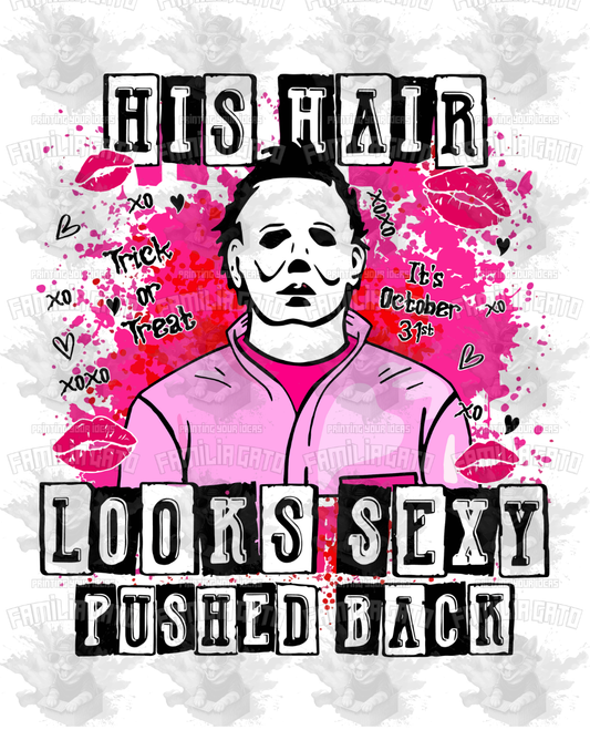 His Hair Looks Sexy Pushed Back DTF Transfer