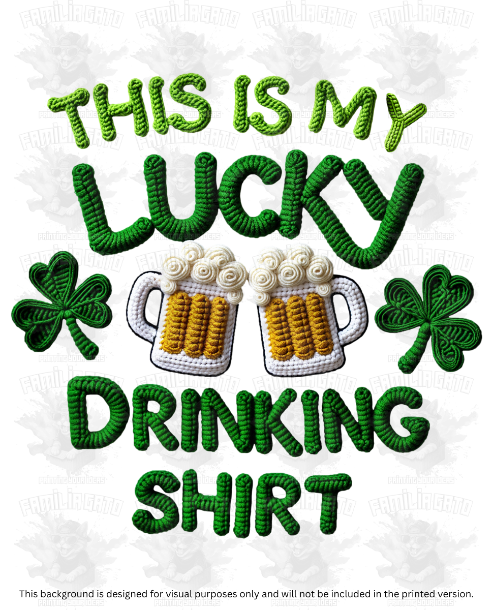 St. Patrick's Day Faux Yarn This is my Lucky Drinking Shirt #2 DTF Transfer