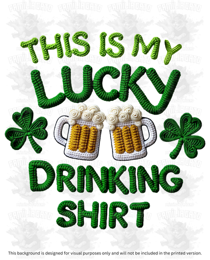 St. Patrick's Day Faux Yarn This is my Lucky Drinking Shirt #2 DTF Transfer