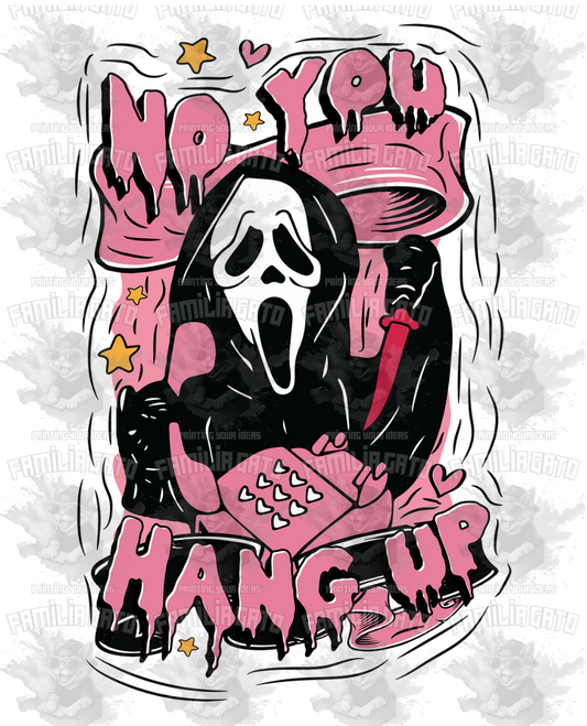No You Hang Up 3 DTF Transfer