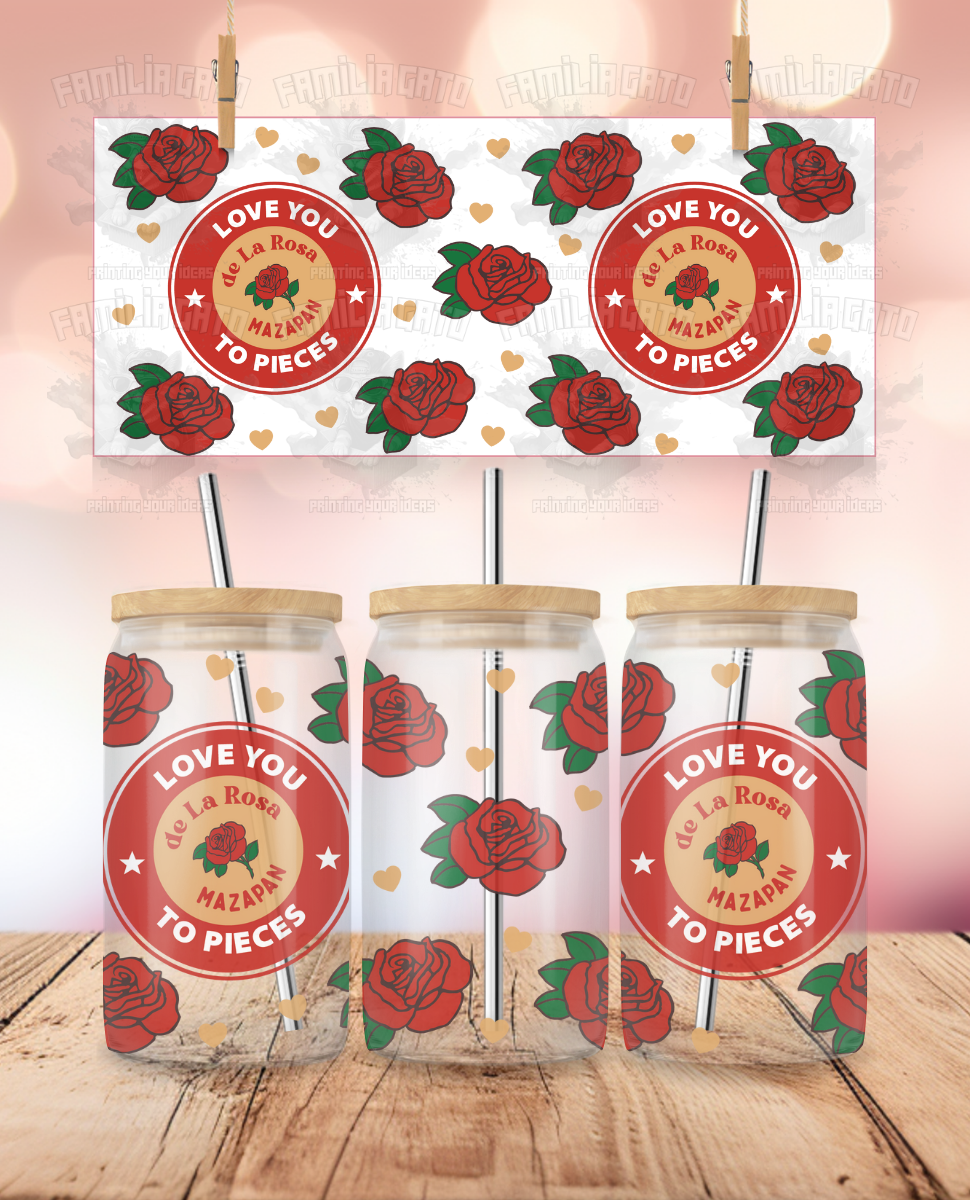 Valentine's Day - Love you to Pieces De la Rosa Mazapan #1 UVDTF Sticker Wrap For 16 oz Libbey Glass Cup