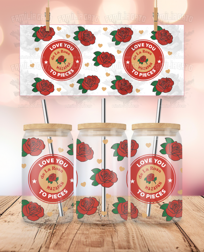 Valentine's Day - Love you to Pieces De la Rosa Mazapan #2 UVDTF Sticker Wrap For 16 oz Libbey Glass Cup