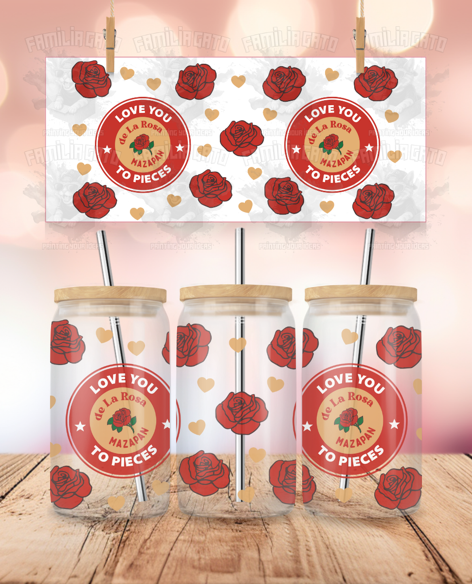 Valentine's Day - Love you to Pieces De la Rosa Mazapan #4 UVDTF Sticker Wrap For 16 oz Libbey Glass Cup