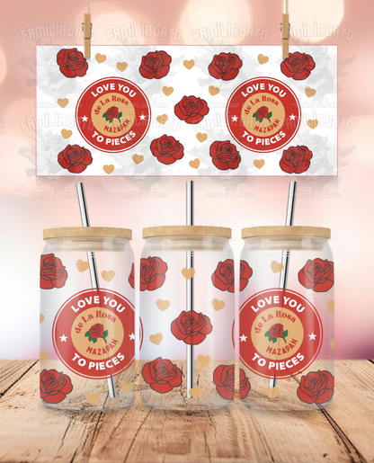 Valentine's Day - Love you to Pieces De la Rosa Mazapan #4 UVDTF Sticker Wrap For 16 oz Libbey Glass Cup
