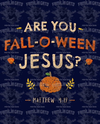 Are You Fall-O-Ween Jesus DTF Transfer