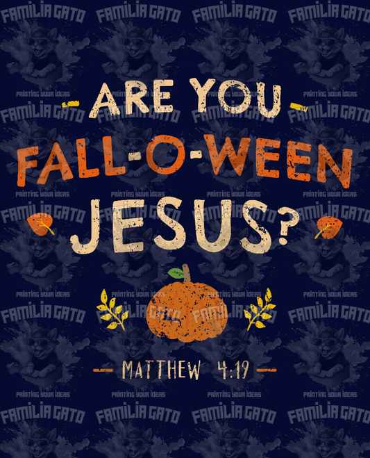Are You Fall-O-Ween Jesus DTF Transfer