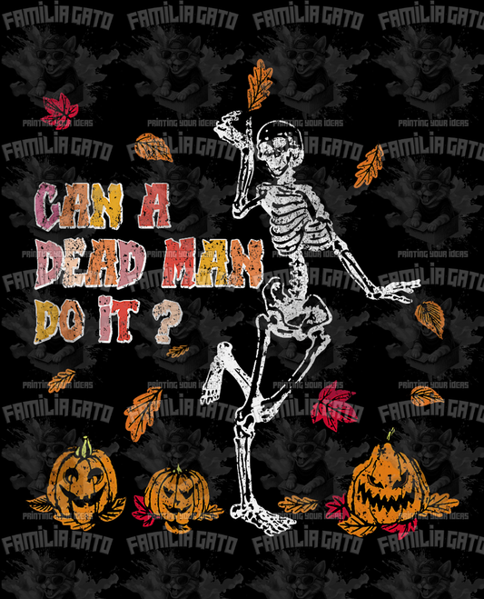 Can A Dead Man Do It DTF Transfer