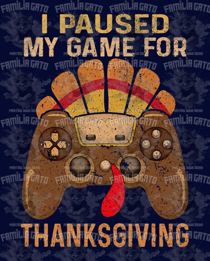 I Paused My Game For Thanksgiving DTF Transfer