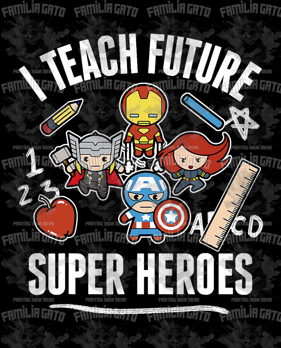 I Teach Future Super Heroes DTF Transfer