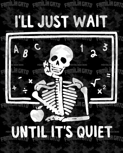 I'll Just Wait Until It's Quiet DTF Transfer