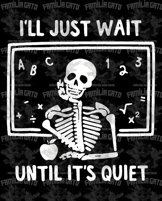 I'll Just Wait Until It's Quiet DTF Transfer