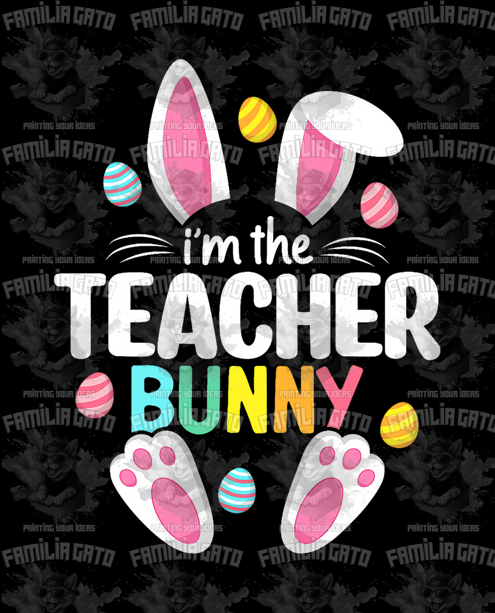 I'm The Teacher Bunny DTF Transfer