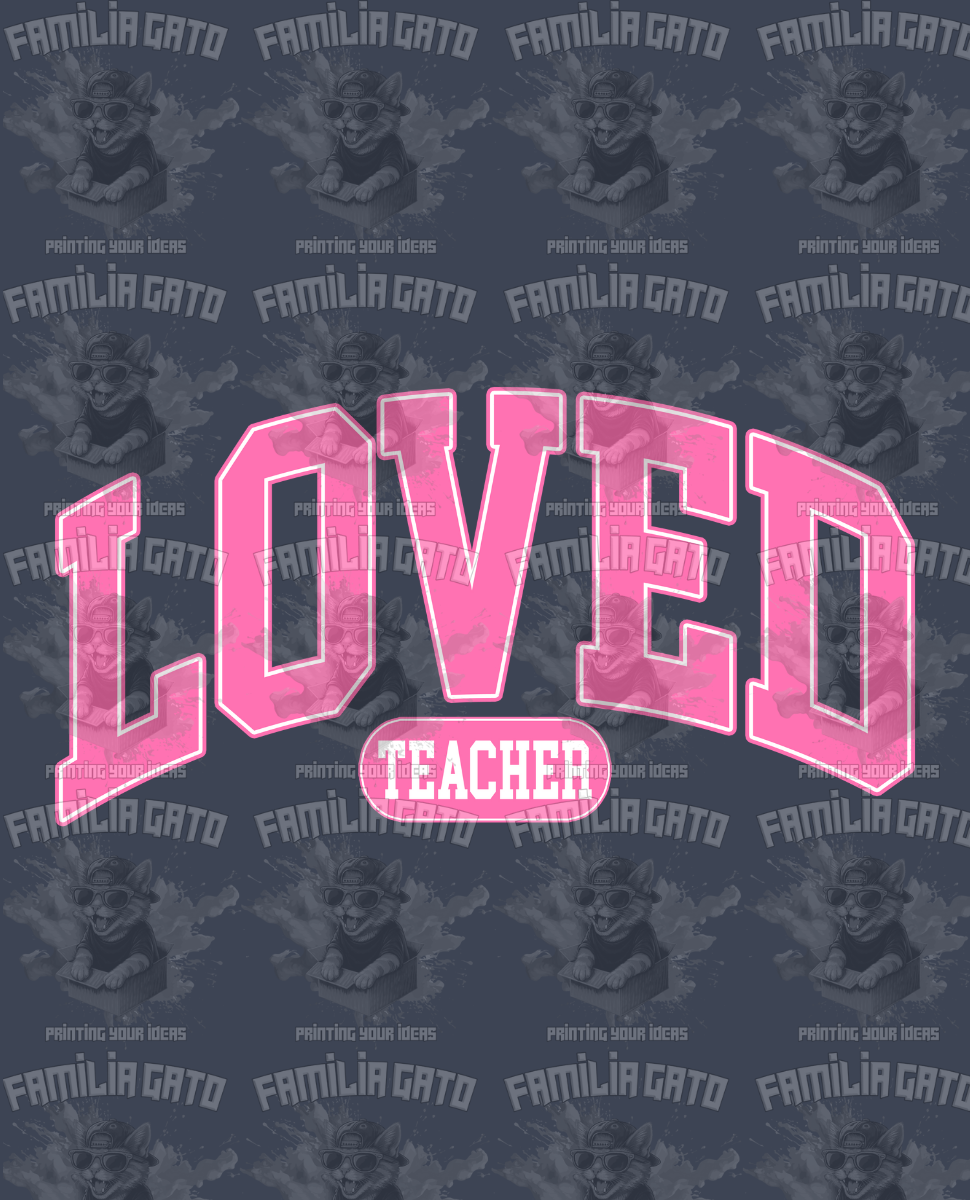 Loved Teacher DTF Transfer