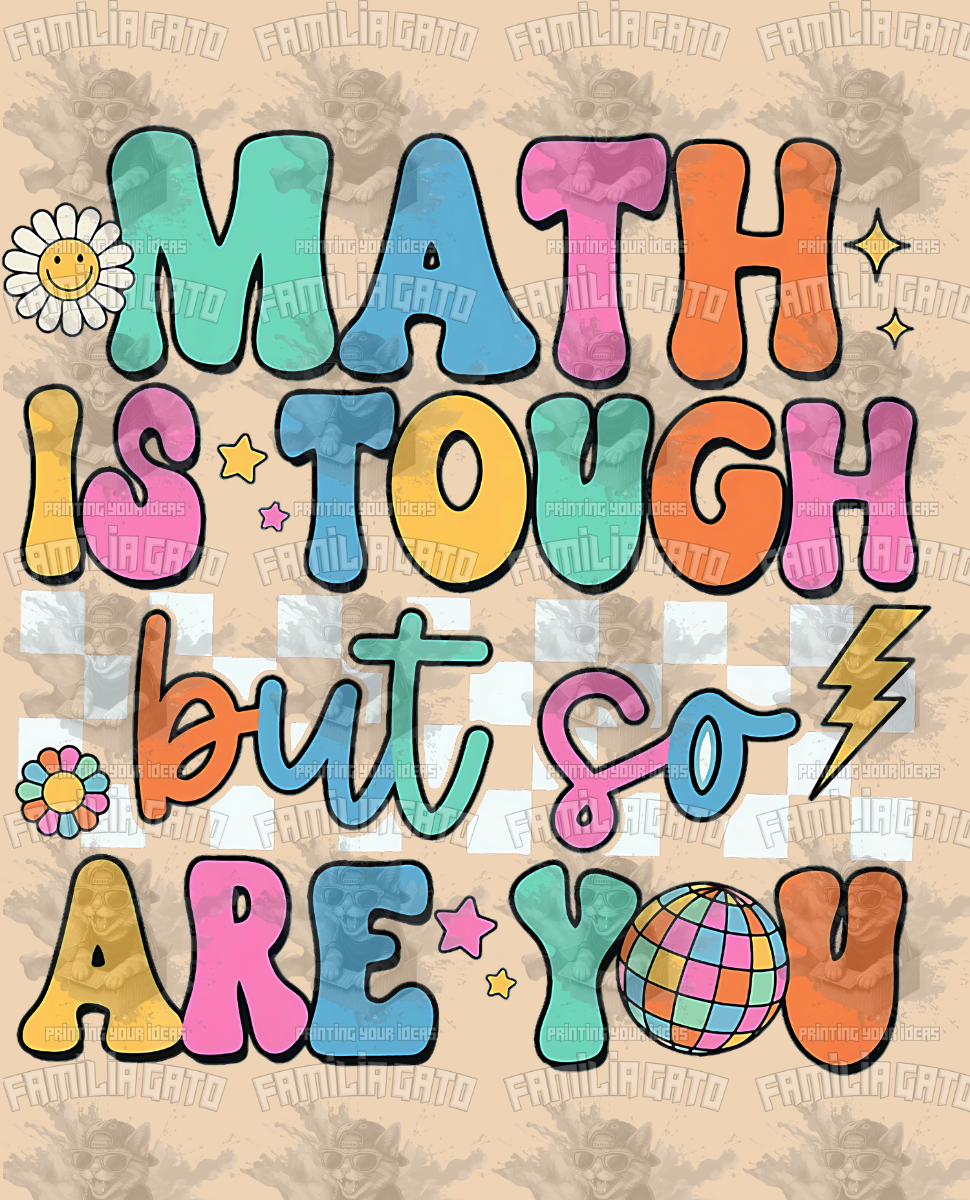 Math Is Tough But So Are You DTF Transfer