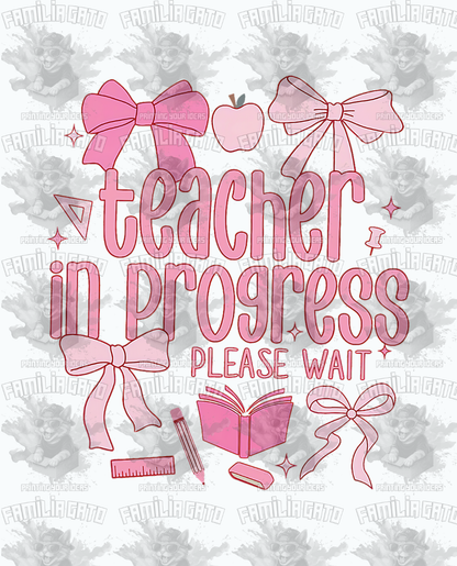 Teacher in Progress Please Wait DTF Transfer