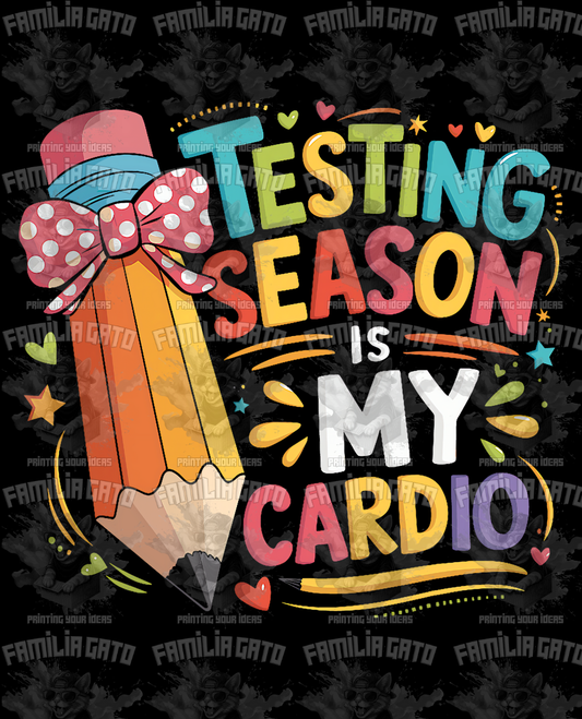 Testing Season Is My Cardio #1 DTF Transfer