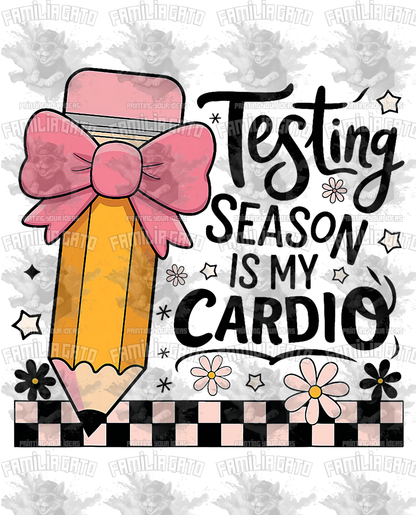 Testing Season Is My Cardio #2 DTF Transfer