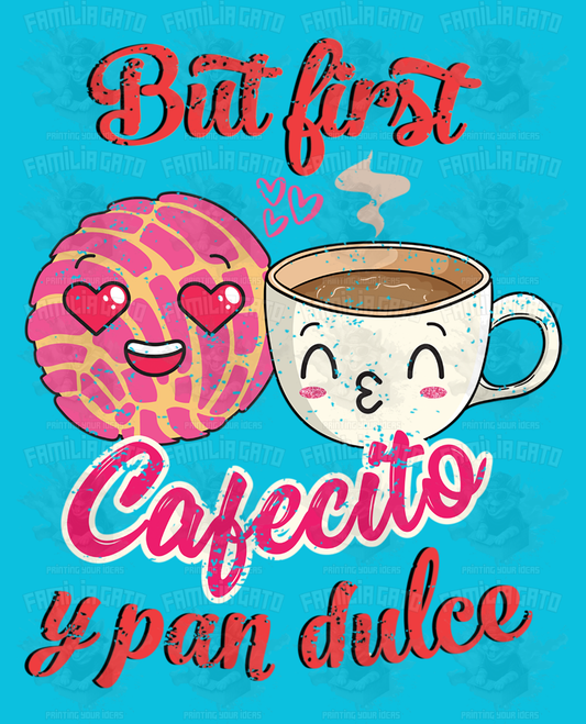 Valentine's Day - Hispanic Mexican But first Cafecito y Pan dulce DTF Transfer