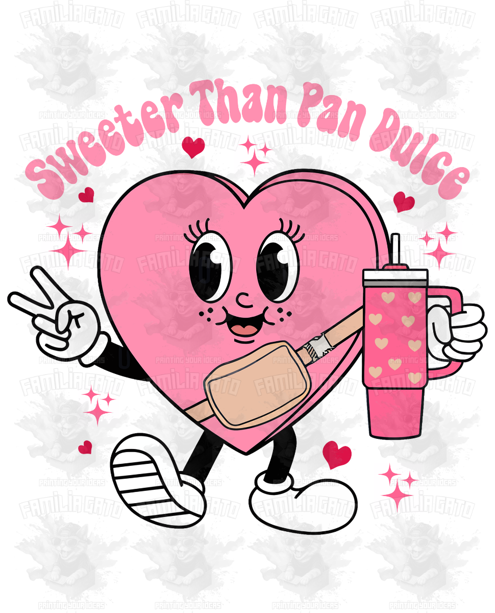 Valentine's Day - Hispanic Mexican Sweeter than Pan Dulce DTF Transfer
