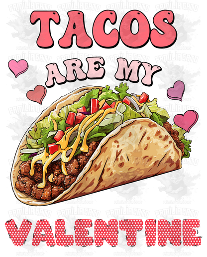 Valentine's Day - Hispanic Mexican Tacos are my Valentine #1 DTF Transfer