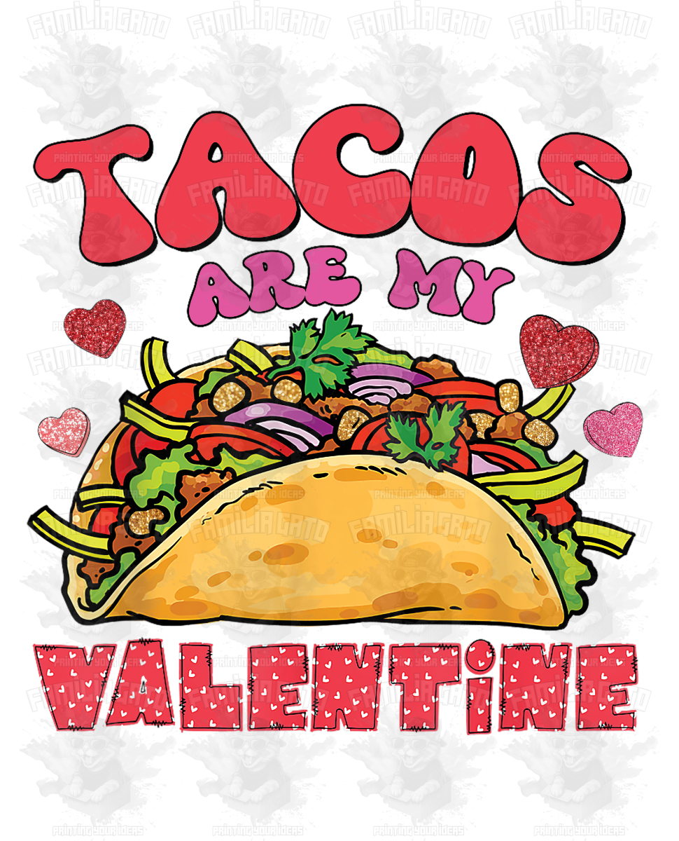 Valentine's Day - Hispanic Mexican Tacos are my Valentine #2 DTF Transfer