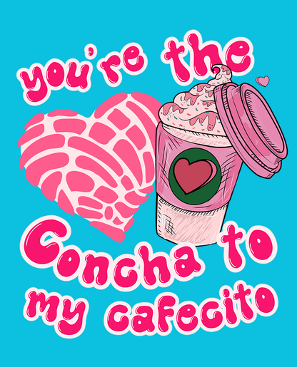 Valentine's Day - Hispanic Mexican You're the Concha to my Cafecito #1 DTF Transfer
